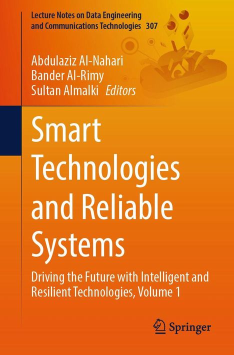 Titel: Smart Technologies and Reliable Systems. Autoren: Abdulaziz Al-Nahari, Bander Al-Rimy, Sultan Almalki. Springer-Logo.