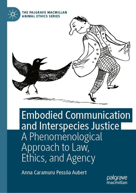 "Embodied Communication and Interspecies Justice." Rechts eine Illustration: ein Mann beugt sich zu einem Vogel.