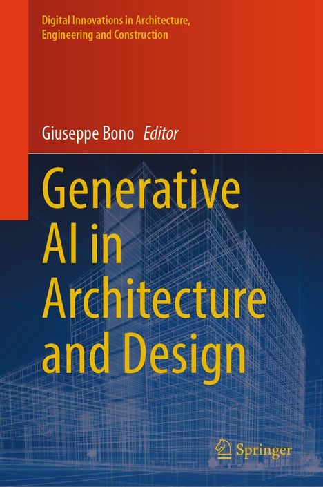 „Generative AI in Architecture and Design“, herausgegeben von Giuseppe Bono. Illustration eines Gebäudegerüsts.