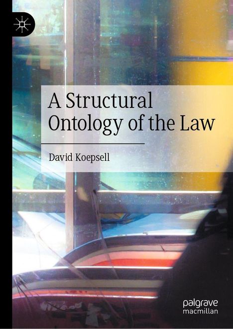 "A Structural Ontology of the Law" von David Koepsell. Buntes, abstraktes Hintergrundmotiv. Links Logo, rechts unten Verlag.
