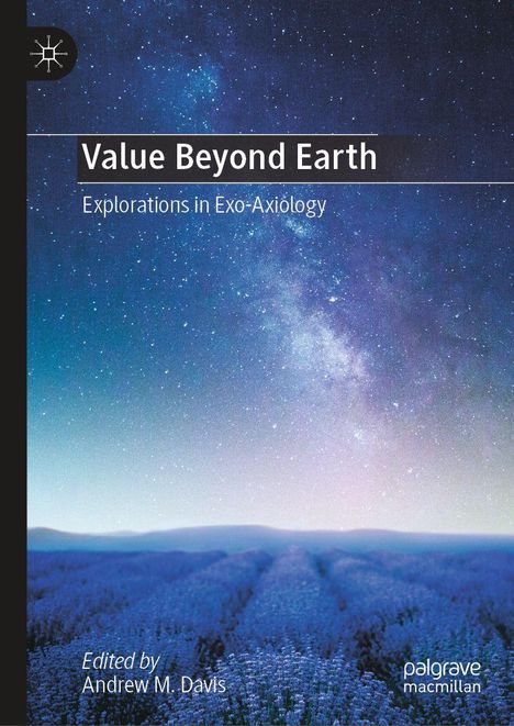 „Value Beyond Earth: Explorations in Exo-Axiology“ von Andrew M. Davis. Sternenhimmel über Lavendelfeld.