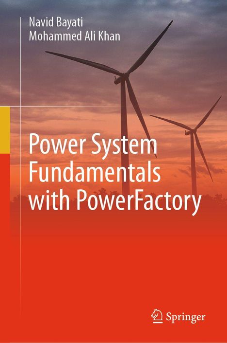 Der Text nennt die Autoren Navid Bayati und Mohammed Ali Khan. Titel: "Power System Fundamentals with PowerFactory". Zu sehen sind Windkraftanlagen vor einem farbigen Himmel. Unten das Springer-Logo.