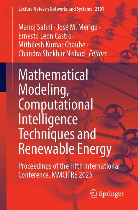 Text: "Lecture Notes in Networks and Systems 2101. Mathematical Modeling, Computational Intelligence Techniques and Renewable Energy. Proceedings of the Fifth International Conference, MMCITRE 2025. Editors: Manoj Sahni, José M. Merigó, Ernesto Leon Castro, Mithilesh Kumar Chaube, Chandra Shekhar Nishad." Das Cover hat ein wissenschaftliches Layout mit einer schematischen Hintergrundgrafik von Molekülen.