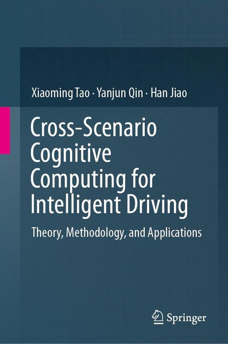 Buchtitel: "Cross-Scenario Cognitive Computing for Intelligent Driving". Autoren: Xiaoming Tao, Yanjun Qin, Han Jiao. Springer-Logo unten.