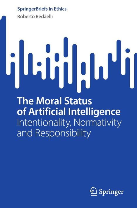 SpringerBriefs in Ethics, Roberto Redaelli. Titel: The Moral Status of Artificial Intelligence. Blaues Design mit weißen Formen.