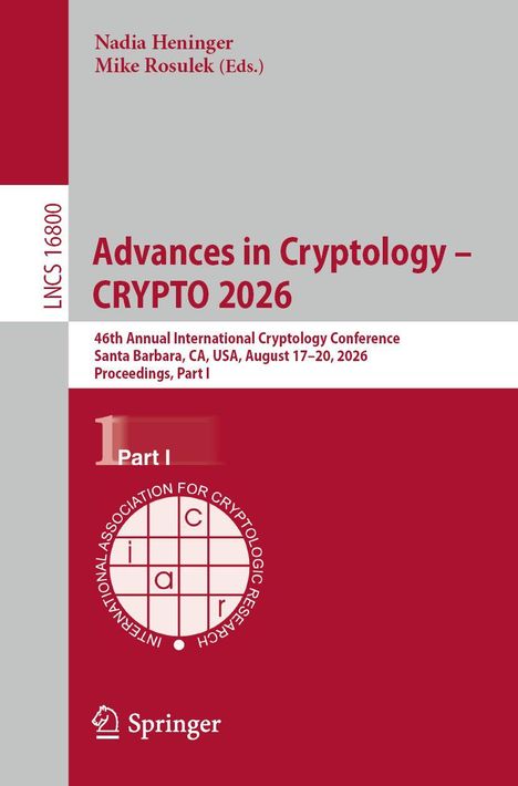 Nadia Heninger, Mike Rosulek (Eds.), Advances in Cryptology – CRYPTO 2026, 46th International Conference, Proceedings.