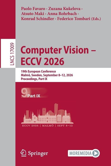 Buchtitel: "Computer Vision – ECCV 2026". Veranstaltung: Malmö, Sweden, September 8–12, 2026. Veranstalter: Springer.