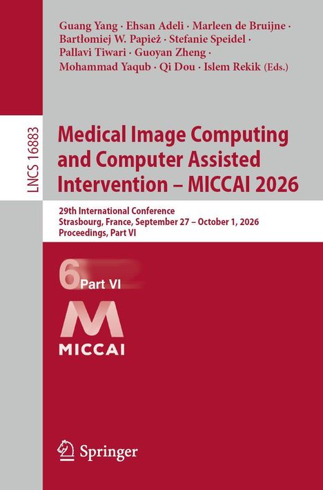 Text: Medical Image Computing and Computer Assisted Intervention – MICCAI 2026. Konferenz in Straßburg, Frankreich. Springer Logo unten.