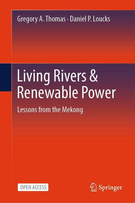 Titel: "Living Rivers & Renewable Power: Lessons from the Mekong". Autoren: Gregory A. Thomas, Daniel P. Loucks.