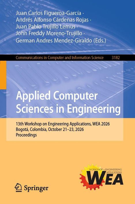 "Applied Computer Sciences in Engineering", WEA 2026, Bogotá, 21.–23. Okt. 2026. Cover in Blau und Gelb mit WEA-Logo.
