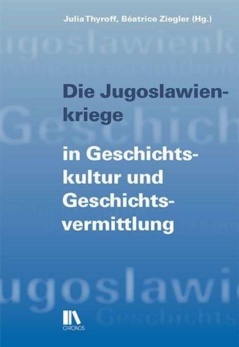 Jugoslawienkriege in Geschichtskultur und Geschichtsverm., Buch