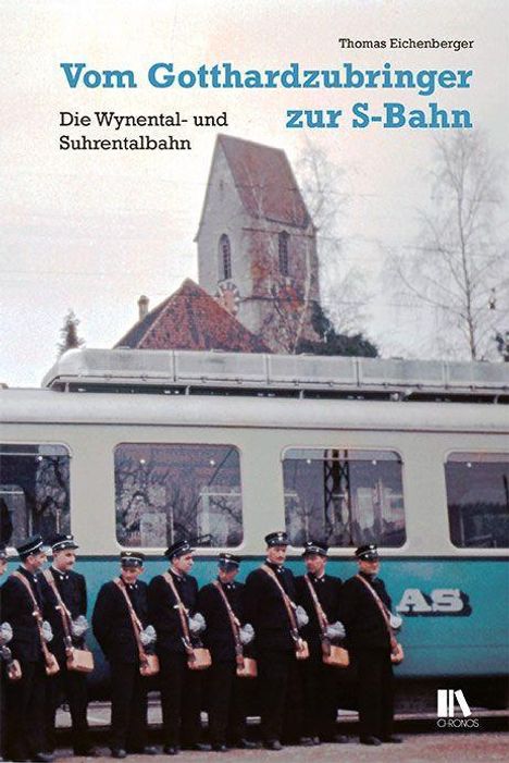 Thomas Eichenberger: Vom Gotthardzubringer zur S-Bahn, Buch