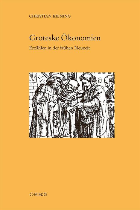 Titel: Groteske Ökonomien. Erzählung: Erzählen in der frühen Neuzeit. Illustration: Drei Menschen mit einem Skelett.