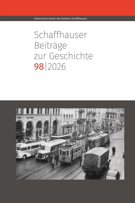Schaffhauser Beiträge zur Geschichte 98|2026. Historische Straßenansicht mit Trams, Bussen und alten Gebäuden.