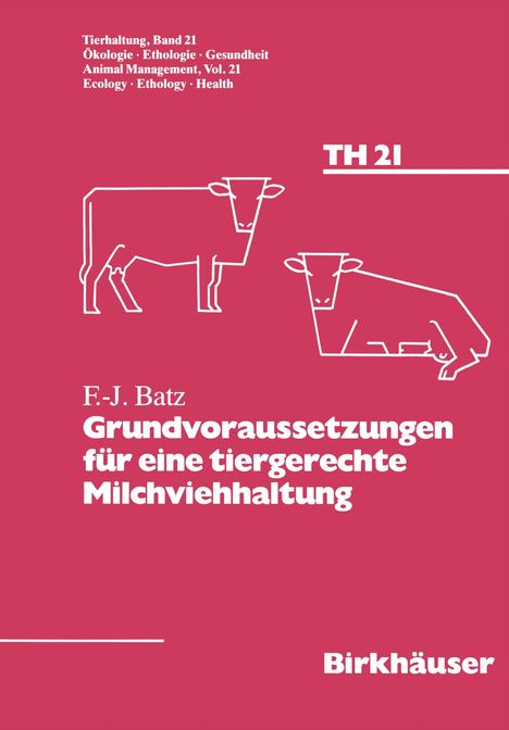 Batz: Grundvoraussetzungen für eine tiergerechte Milchviehhaltung, Buch