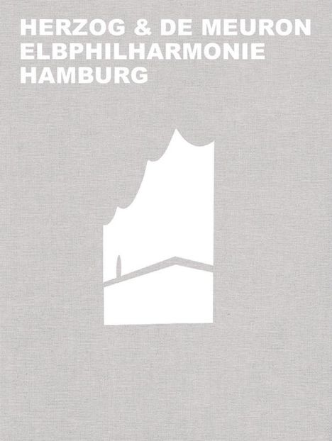 Gerhard Mack: Herzog &amp; de Meuron Elbphilharmonie Hamburg, Buch