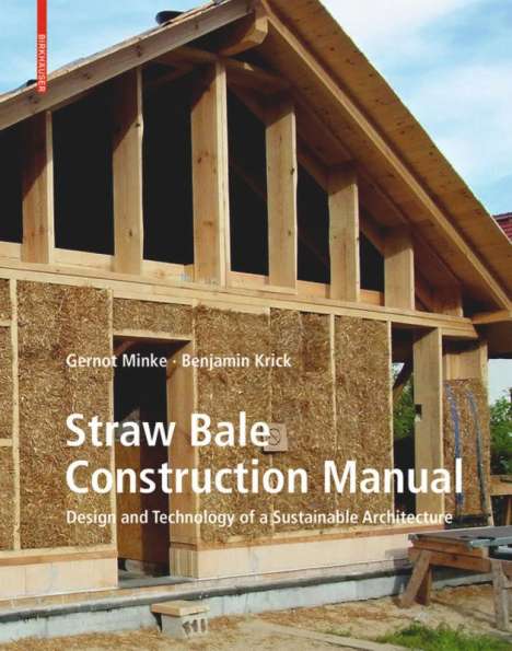 Gernot Minke: Straw Bale Construction Manual, Buch