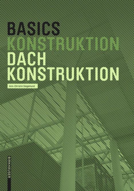 Ann-Christin Siegemund: Basics Dachkonstruktion, Buch