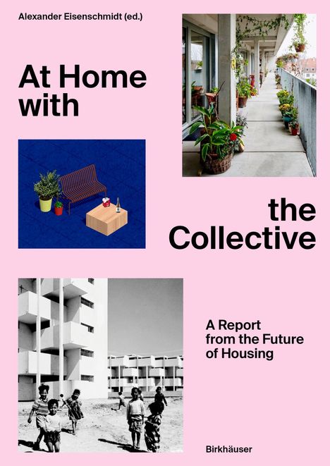 "At Home with the Collective" und "A Report from the Future of Housing" in schwarzem Text auf rosa Hintergrund. Mehrere Fotos.