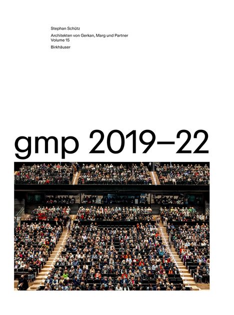 Text: "Stephan Schütz, Architekten von Gerkan, Marg und Partner, Volume 15, Birkhäuser, gmp 2019–22". Bild: Großer, gefüllter Saal.
