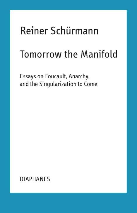 Reiner Schürmann: Tomorrow the Manifold, Buch