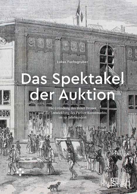 Lukas Fuchsgruber: Fuchsgruber, L: Spektakel der Auktion, Buch