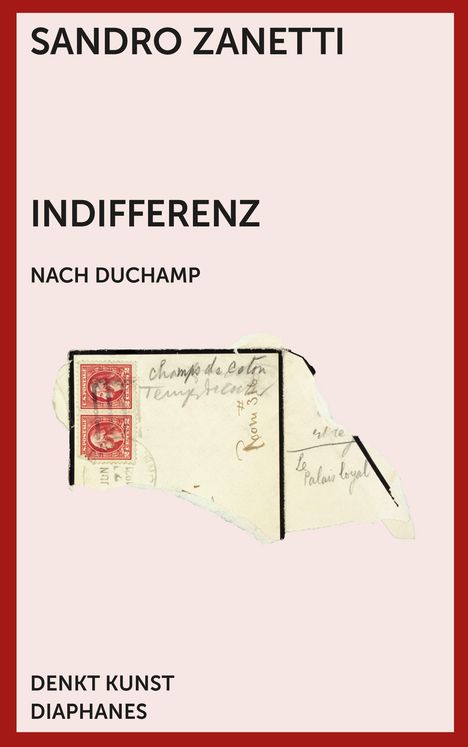 „SANDRO ZANETTI, INDIFFERENZ, NACH DUCHAMP“ in schwarzer Schrift auf beigefarbenem Hintergrund, Collage von Briefteil.