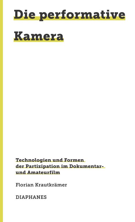 Florian Krautkrämer: Die performative Kamera, Buch