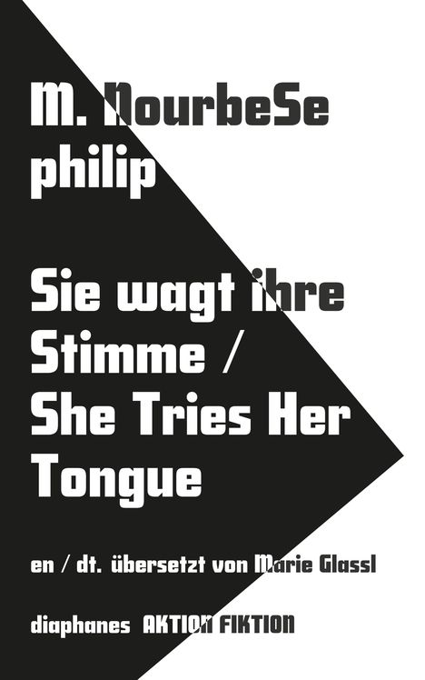 M. Nourbese Philip: Sie kostet ihre Zunge, leise bricht ihr Schweigen. She Tries Her Tongue / Her Silence Softly Breaks, Buch