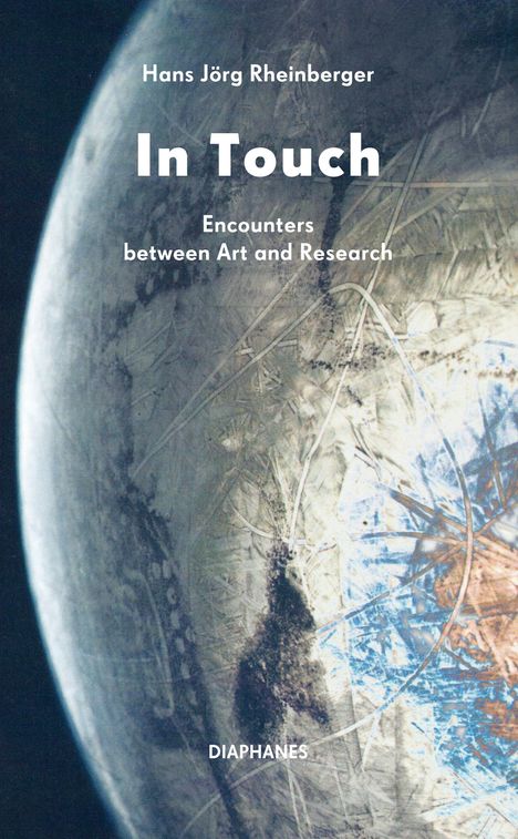 Hans-Jörg Rheinberger: In Touch: Encounters between Art and Research, Buch