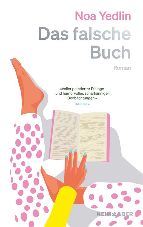 »Noa Yedlin, Das falsche Buch, Roman, voller pointierter Dialoge...« Illustration: Person im Bett mit Buch, rosa Punkte.