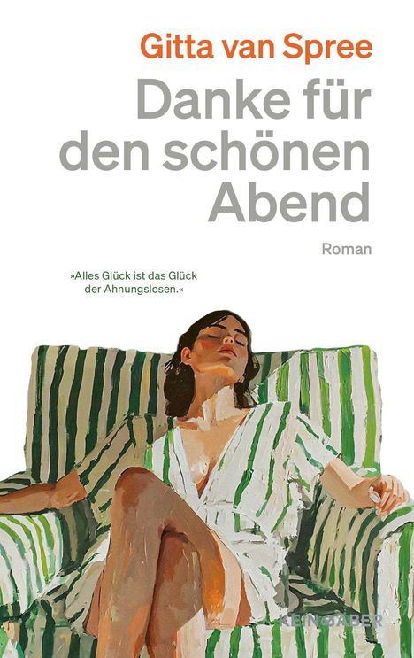 „Gitta van Spree, Danke für den schönen Abend. Roman.“ Zitat: „Alles Glück ist das Glück der Ahnungslosen.“ Frau in gestreiftem Sessel.