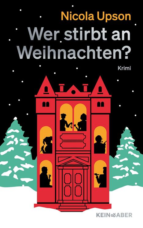 "Nicola Upson: Wer stirbt an Weihnachten? Krimi. KEIN & ABER." 

Illustration: Rotes Haus, Figuren im Fenster, Schnee, Tannen.