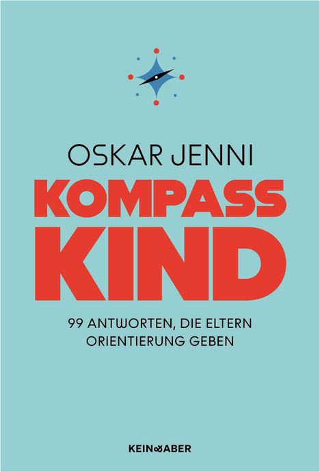 Titel: "Kompass Kind" von Oskar Jenni, Untertitel: "99 Antworten, die Eltern Orientierung geben." Oben ein stilisierter Kompass.