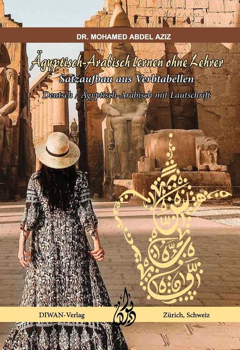 Mohamed Abdel Aziz: Ägyptisch-Arabisch lernen ohne Lehrer Satzaufbau aus Verbtabellen, Buch