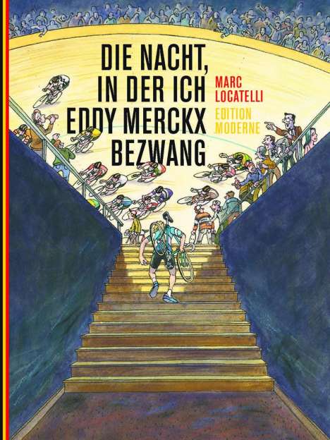 Marc Locatelli: Die Nacht, in der ich Eddy Merckx bezwang, Buch