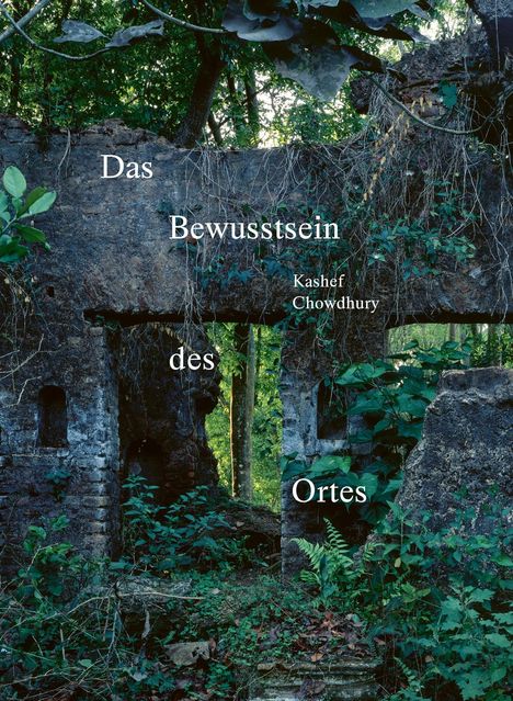 Kashef Chowdhury: Das Bewusstsein des Ortes, Buch