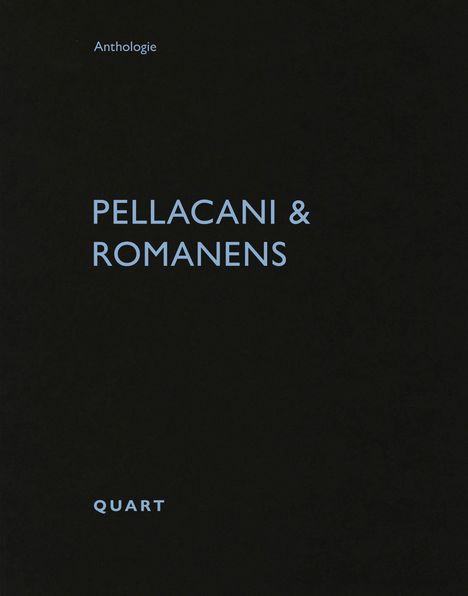 Text: "Anthologie", "PELLACANI & ROMANENS", "QUART". Schwarzer Hintergrund, minimalistische Gestaltung.