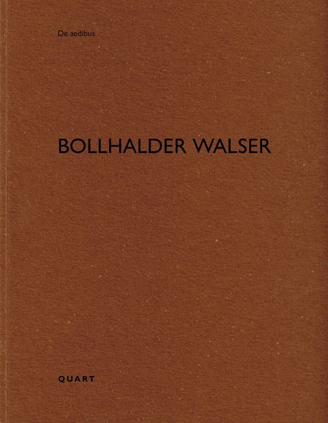 Oben links: "De aedibus". In der Mitte: "BOLLHALDER WALSER". Unten links: "QUART". Hintergrund in braunem Farbton.