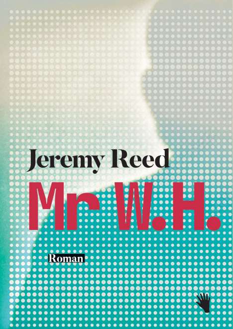 Jeremy Reed: Mr W. H., Buch