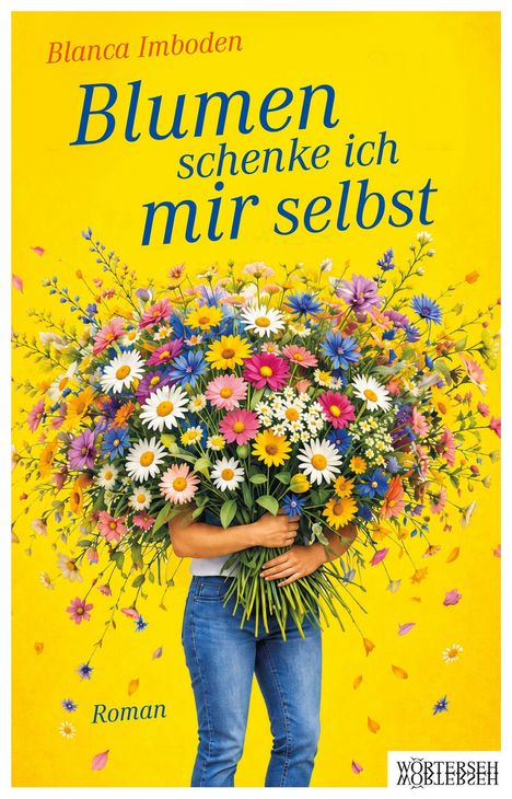 "Blanca Imboden: Blumen schenke ich mir selbst. Roman. Große Person hält riesigen Blumenstrauß auf gelbem Hintergrund."