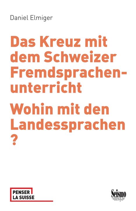 Daniel Elmiger: Das Kreuz mit dem Schweizer Fremdsprachenunterricht, Buch