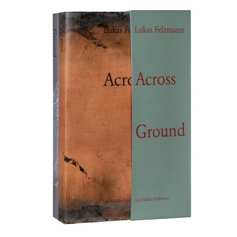 Lukas Felzmann: Across Ground, 2 Bücher