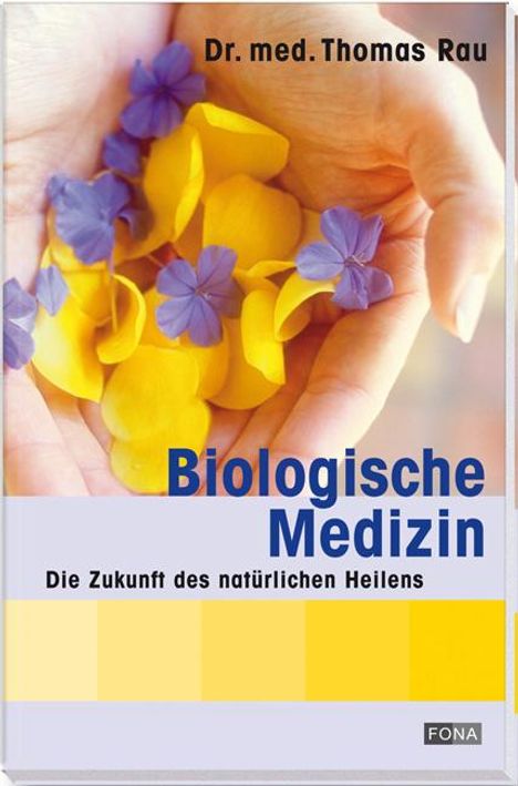 Thomas Rau: Rau, T: Biologische Medizin, Buch
