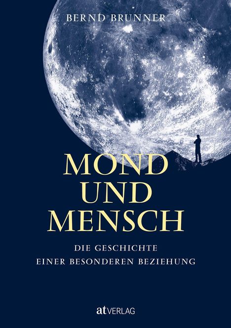 Bernd Brunner: Brunner, B: Mond und Mensch, Buch