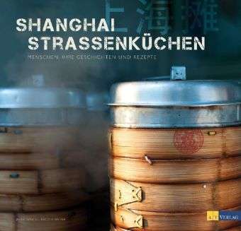 Julia Dautel: Dautel, J: Shanghai Strassenküchen, Buch