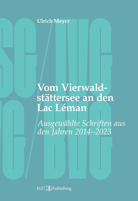 Ulrich Meyer: Vom Vierwaldstättersee an den Lac Léman, Buch