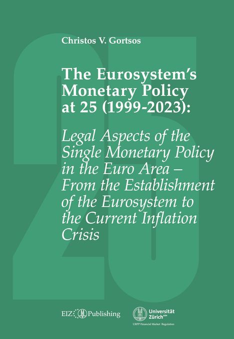 Christos V. Gortsos: The Eurosystem¿s Monetary Policy at 25 (1999-2023), Buch