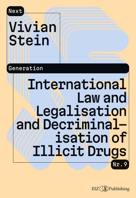 Vivian Stein: International Law and Legalisation and Decriminalisation of Illicit Drugs, Buch