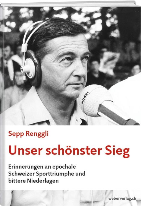 Sepp Renggli: Unser schönster Sieg, Buch